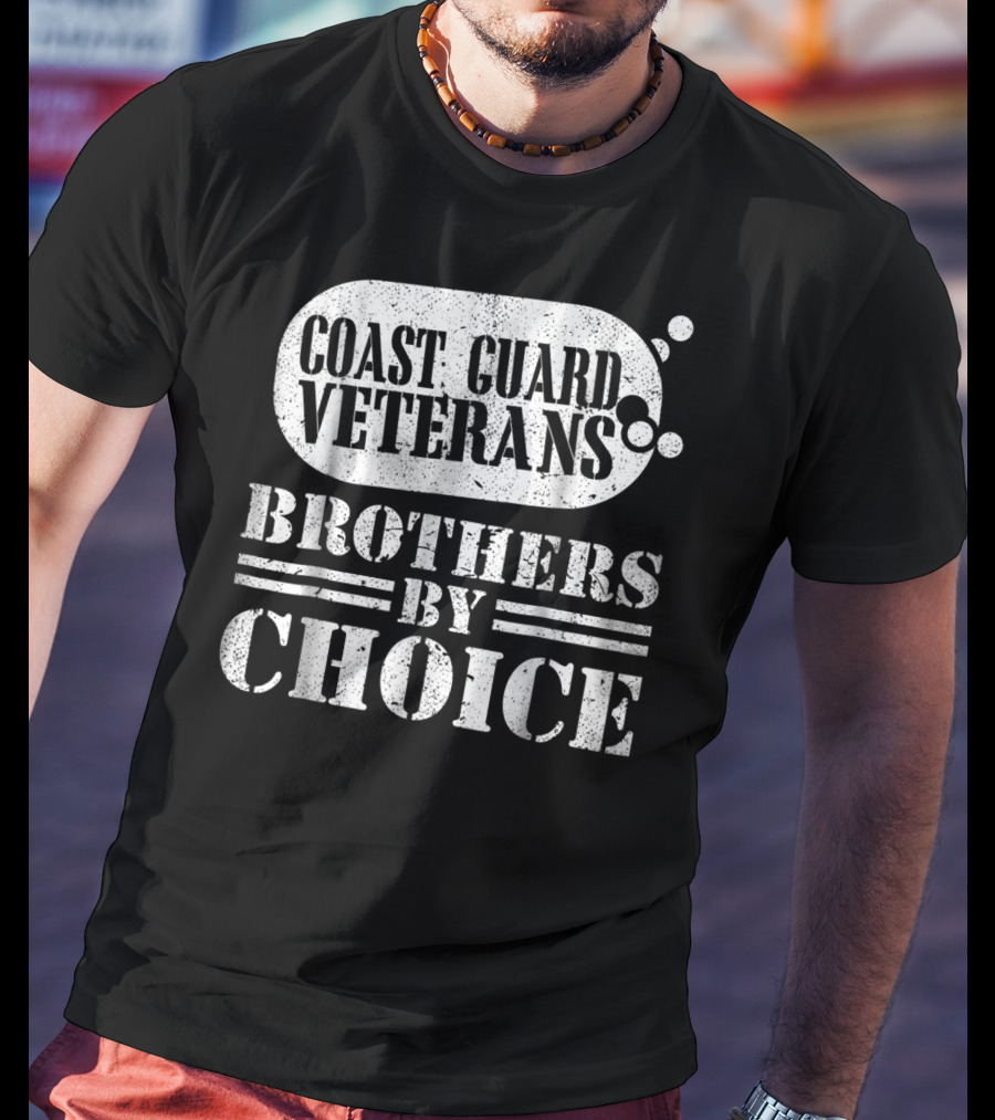Coast Guard Veterans Brothers By Choice T-Shirt