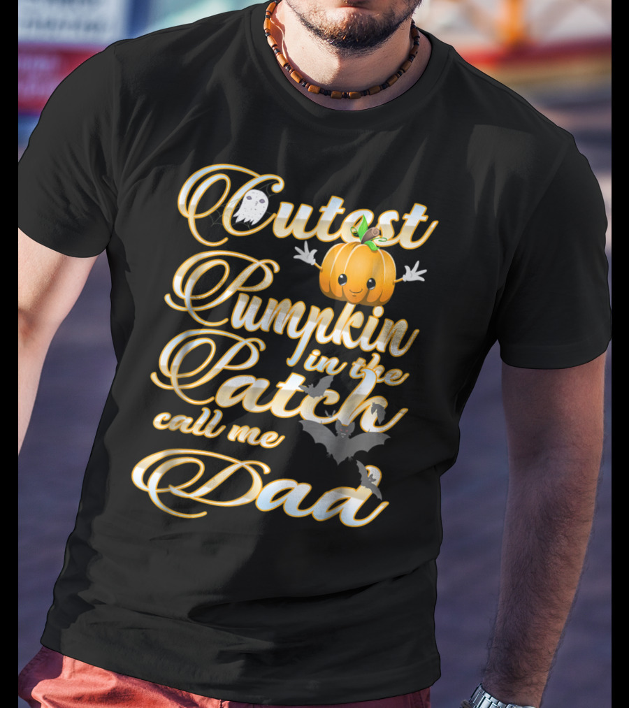 Cutest Pumpkin In The Patch Call Me Dad Halloween Costume 16 T-Shirt
