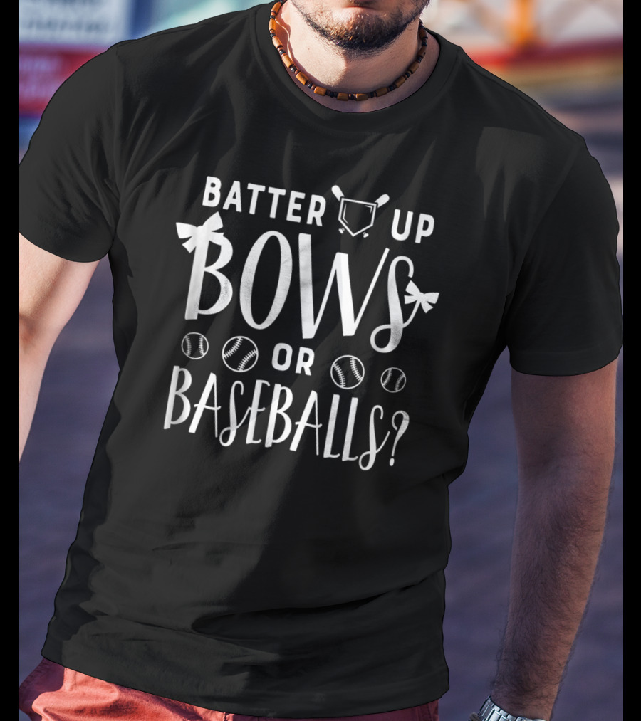 Batter Up Bows Or Baseballs Gender Reveal Dad47 T-Shirt