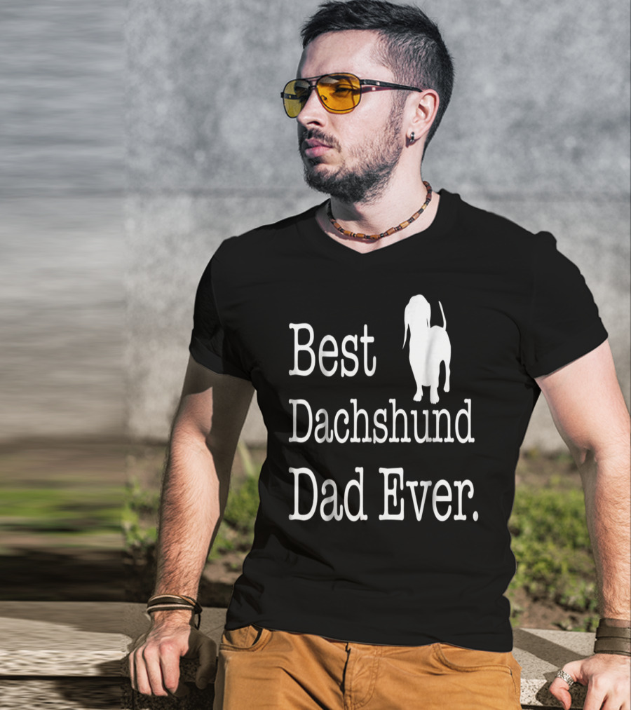 Best Dachshund Dad Ever Text With Silhouette Of Dachshund T-Shirt