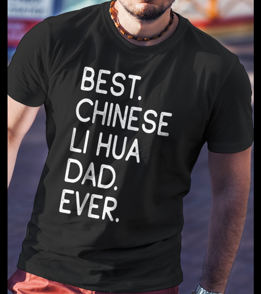 Best Chinese Li Hua Dad Ever Kitten Lovers Owner T-Shirt