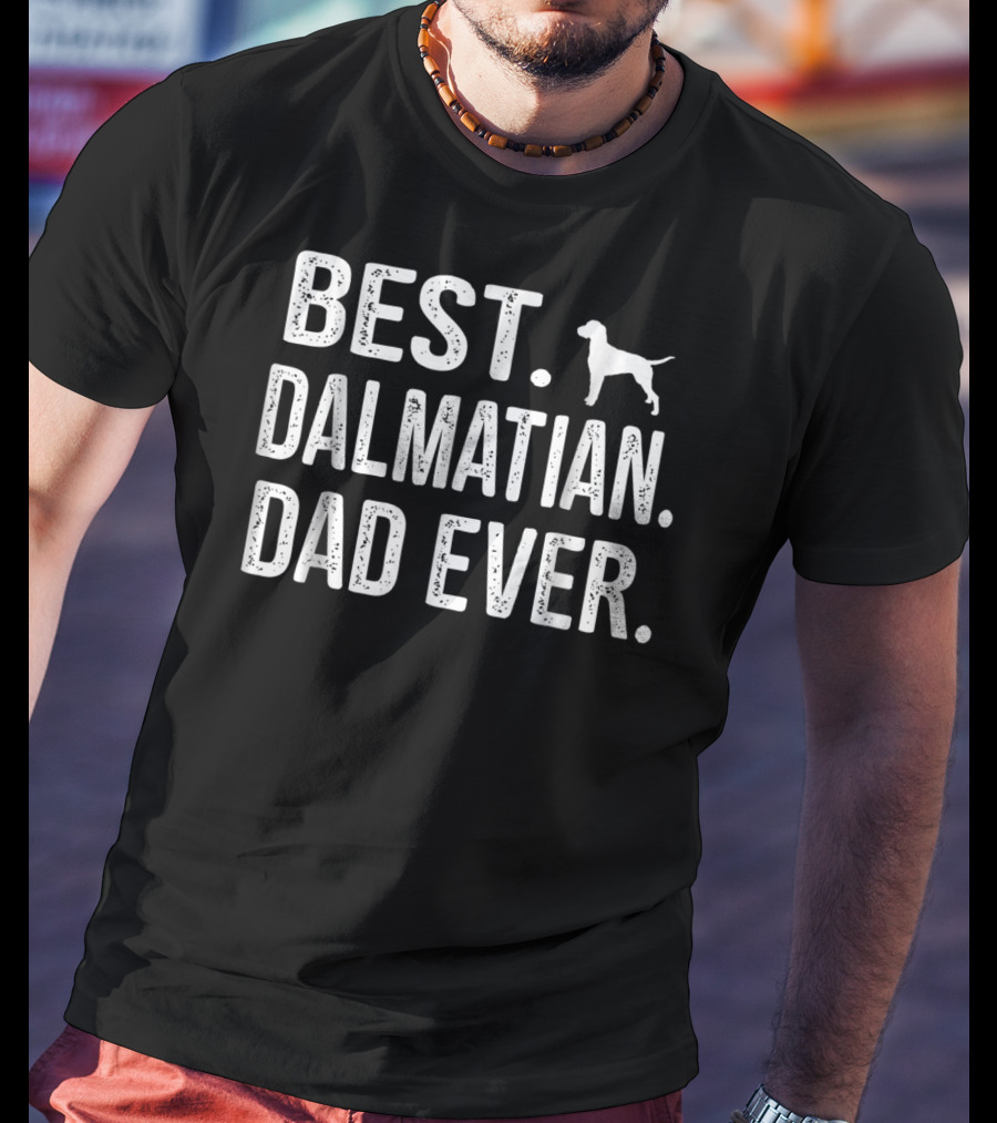 Best Dalmatian Dad Ever T-Shirt