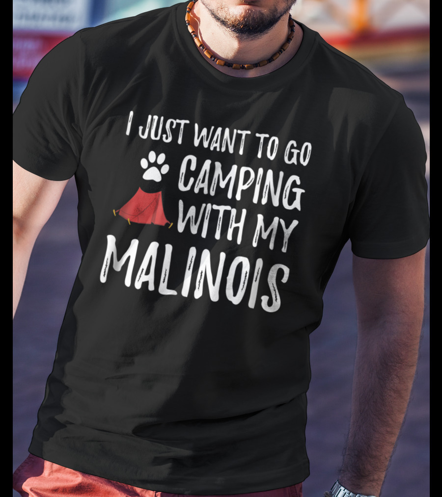 I Just Want To Go Camping With My Malinois Paw Print Tent T-Shirt