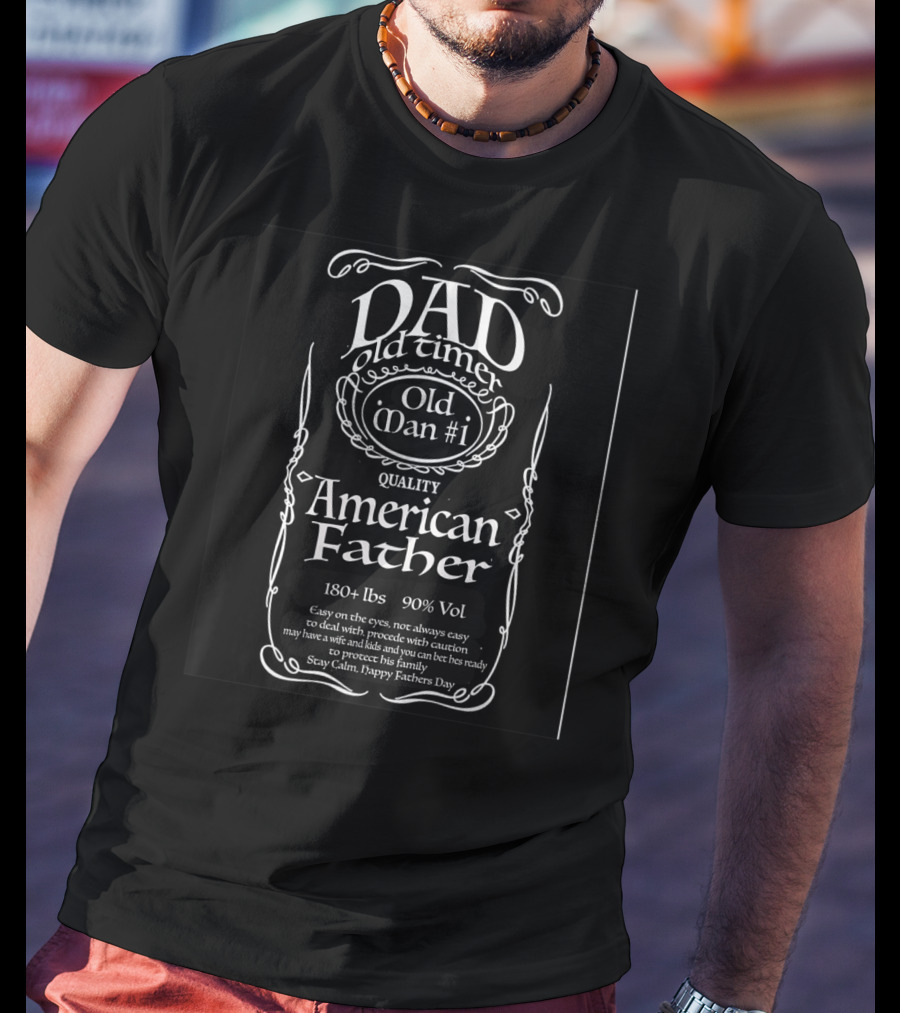 Dad Old Time Old Man #1 Quality American Father T-Shirt