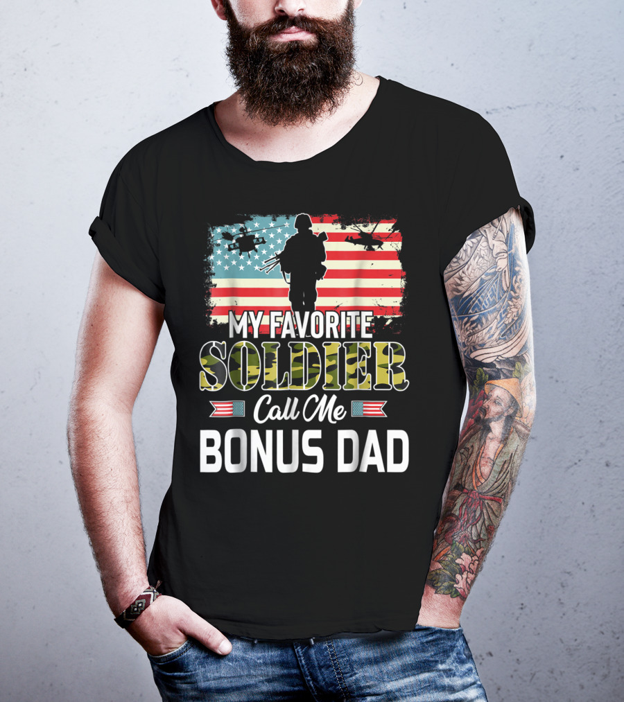 My Favorite Soldier Call Me Bonus Dad American Flag Army Veteran T-Shirt