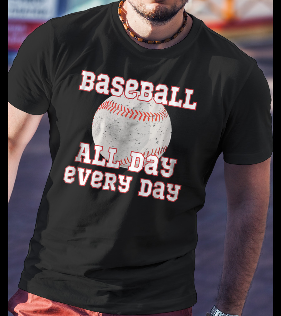 Baseball All Day Every Day Funny Baseball Mom Dad38 T-Shirt