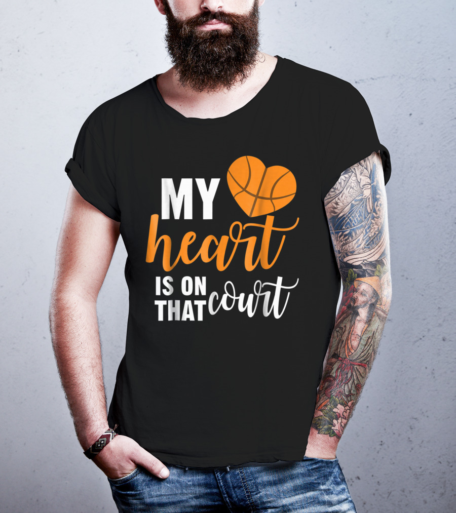 My Heart Is On That Basketball Court51 T-Shirt