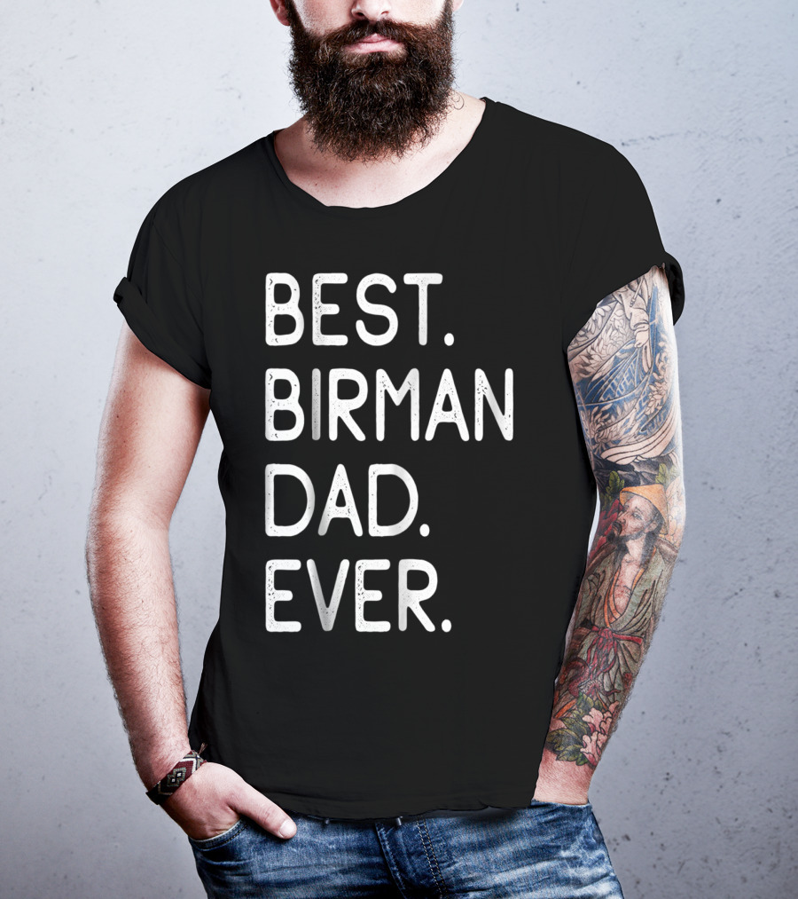 Best Birman Dad Ever Proud Owner Kitten Lovers26 T-Shirt