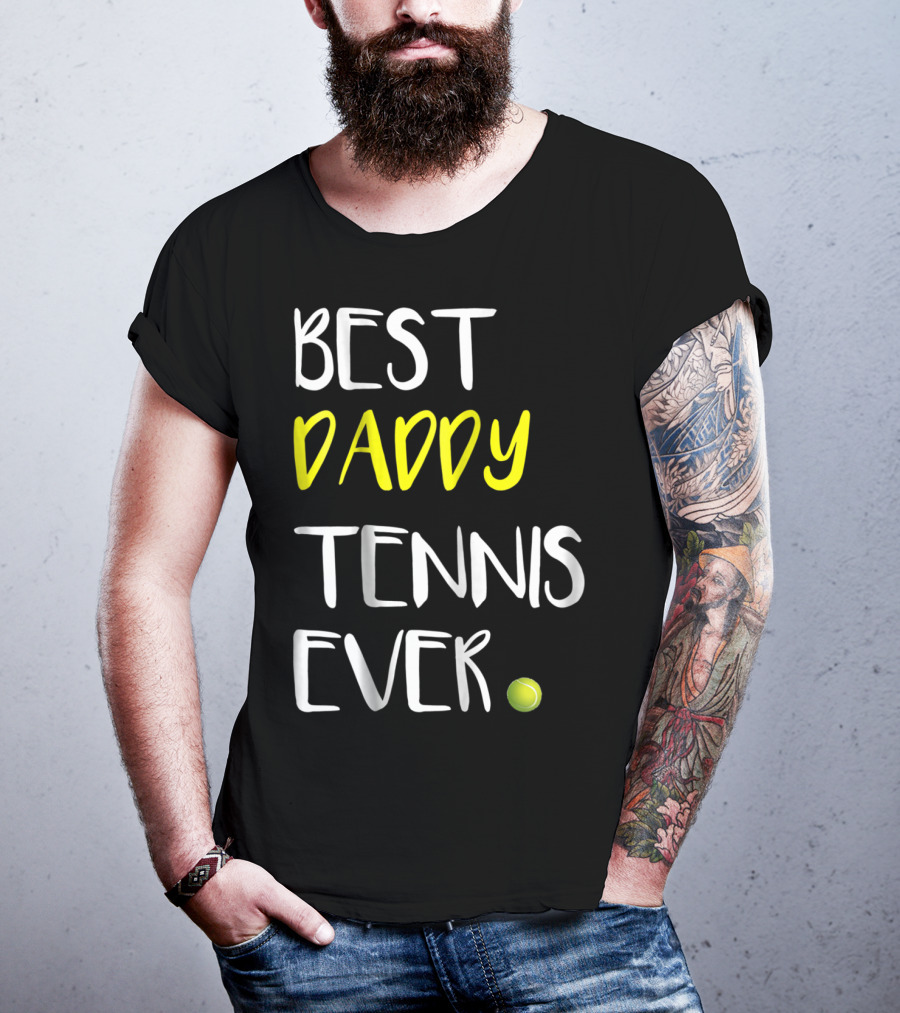 Best Daddy Tennis Ever From Tennis Lover84 Tennis Ball T-Shirt