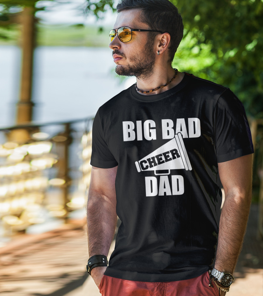 Big Bad Cheer Dad Megaphone Funny Saying T-Shirt