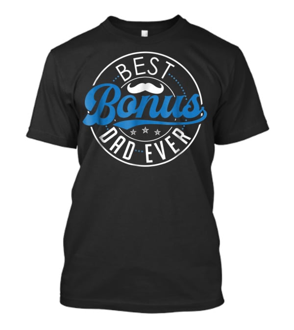 Best Bonus Dad Ever Funny Stepdad Stepfather Mustache Stars T-Shirt