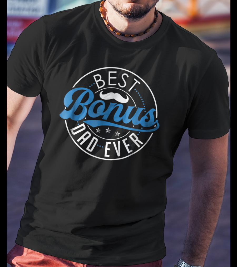 Best Bonus Dad Ever Funny Stepdad Stepfather Mustache Stars T-Shirt