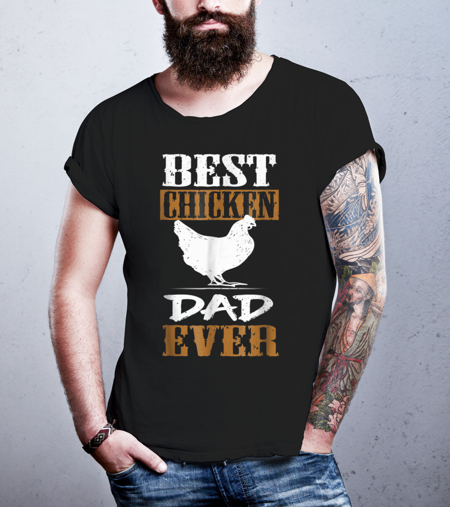 Best Chicken Dad Ever Funny Rooster Farmers17 T-Shirt