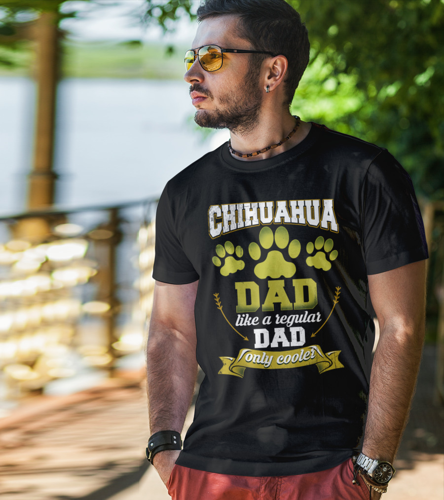 Chihuahua Dad Like A Regular Dad Only Cooler Paw Prints T-Shirt