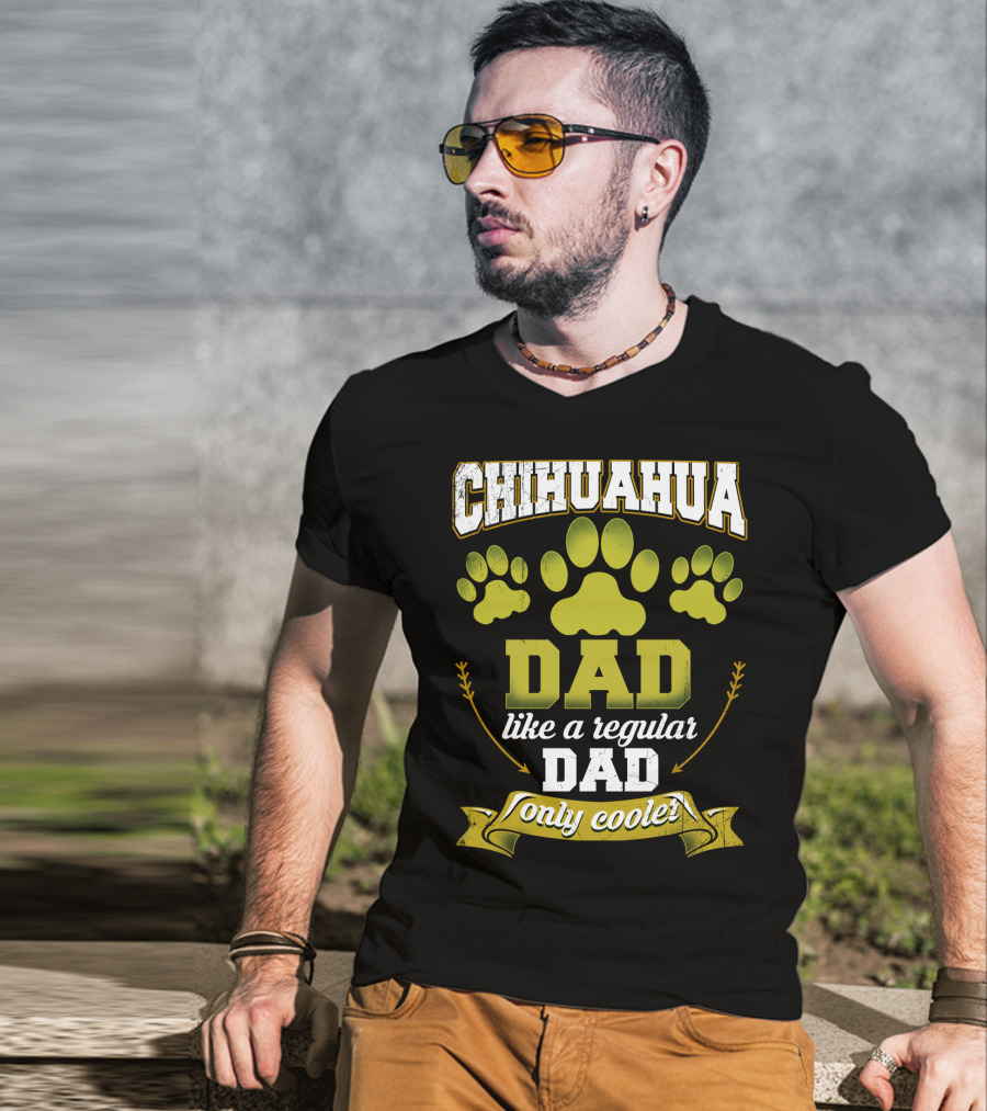 Chihuahua Dad Like A Regular Dad Only Cooler Paw Prints T-Shirt