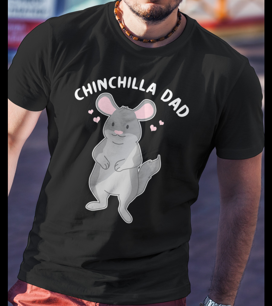 Chinchilla Dad Cute Funny Animal Pet Father With Hearts T-Shirt