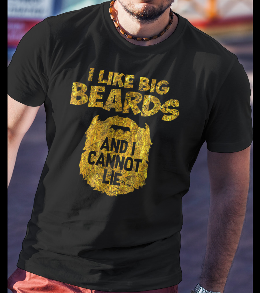 I Like Big Beards And I Cannot Lie Gold Foil T-Shirt
