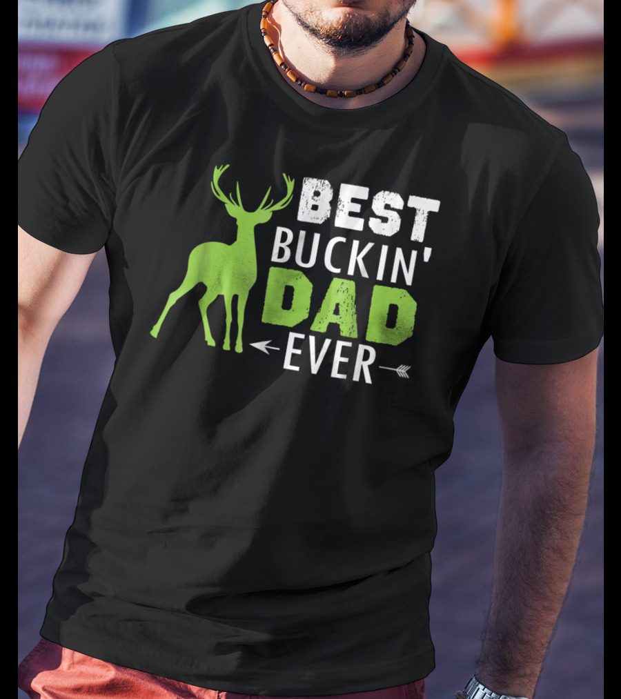 Best Buckin' Dad Ever T-Shirt