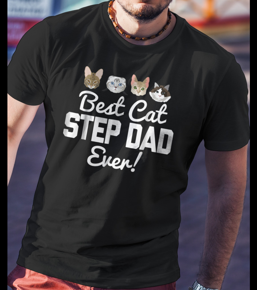 Best Cat Step Dad Ever Family Kitty Faces T-Shirt