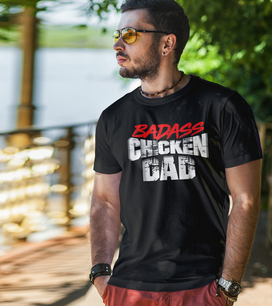 BADASS CHICKEN DAD Funny Daddy Farmers16 T-Shirt