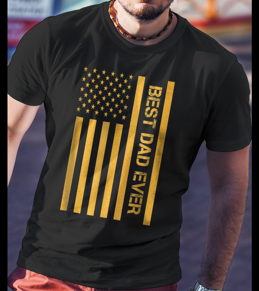 Best Dad Ever American Flag In Gold T-Shirt