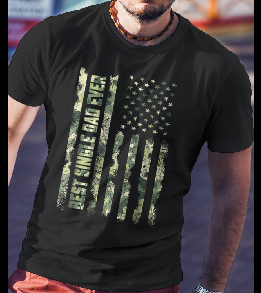 Best Single Dad Ever Camouflage American Flag T-Shirt