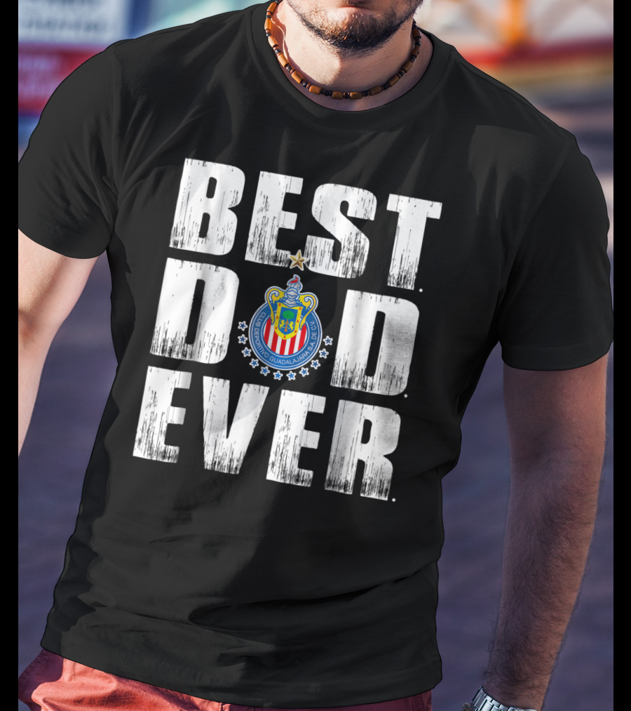 Best Dad Ever With Club Deportivo Guadalajara T-Shirt