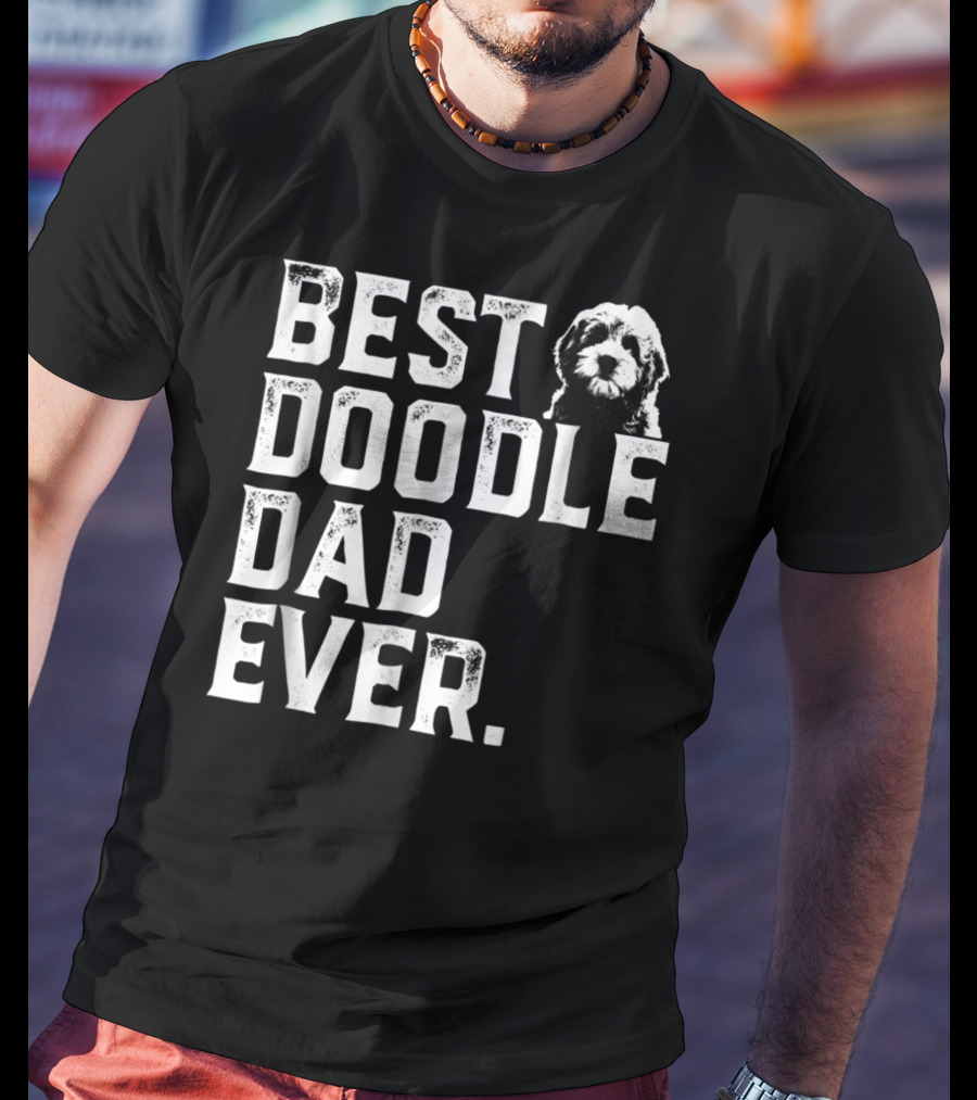 Best Doodle Dad Ever Dog T-Shirt