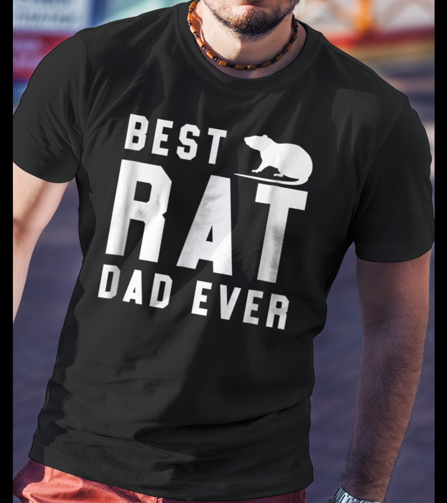 Best Rat Dad Ever Funny Pet Rat Mouse Ideal Dad Shirt White63 T-Shirt