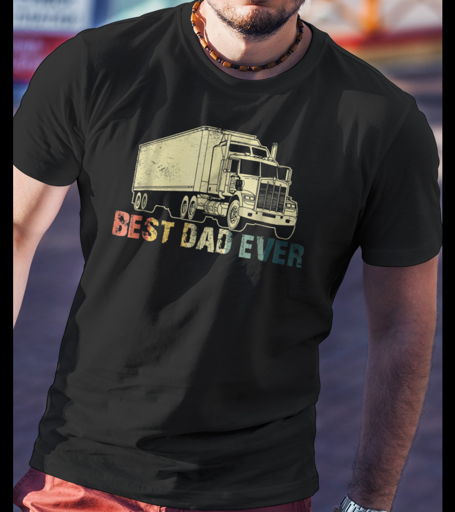 Best Dad Ever Truckin Loving Trucker77 T-Shirt