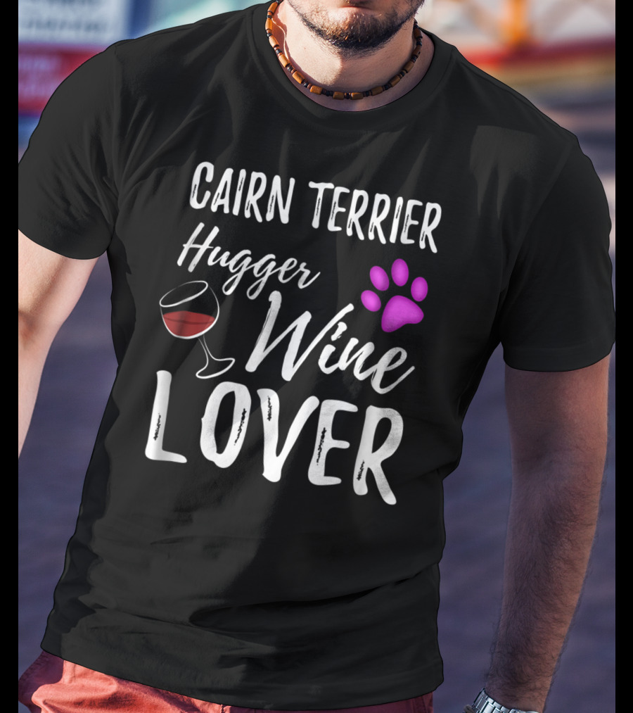 Cairn Terrier Hugger Wine Lover With Paw And Glass T-Shirt