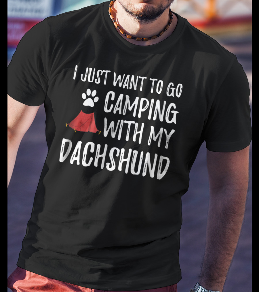 I Just Want To Go Camping With My Dachshund - Funny Dog Mom Or Dog Dad Camper86 T-Shirt