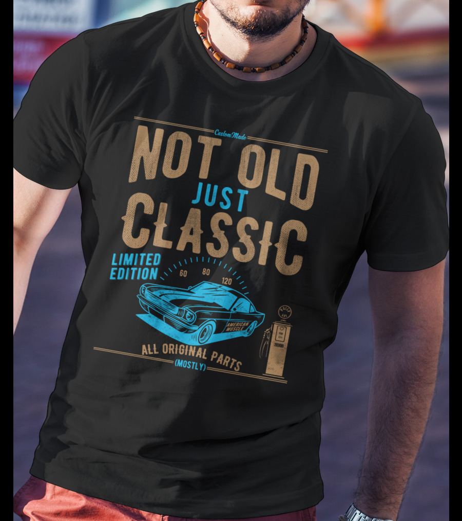 CustomMade Not Old Just Classic Car Dad Grandpa Birthday Christmas Fathers T-Shirt