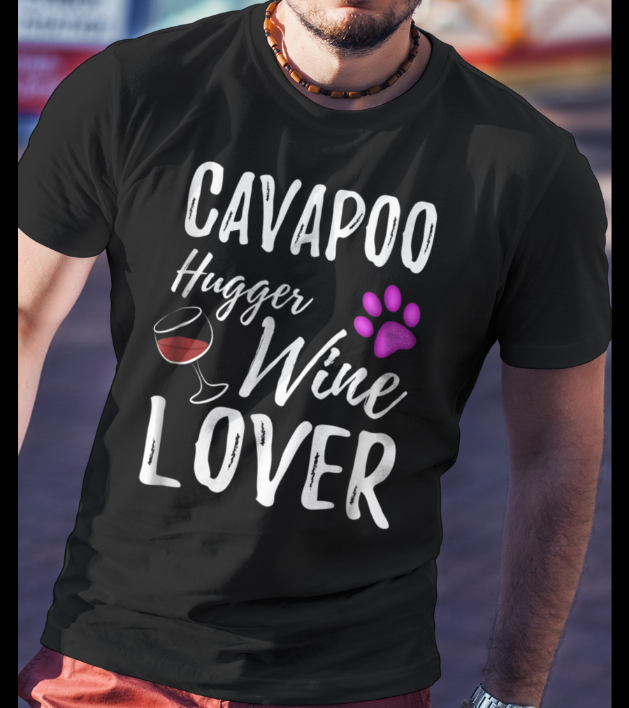 Cavapoo Hugger Wine Lover Paw Print Dog Mom Dog Dad T-Shirt