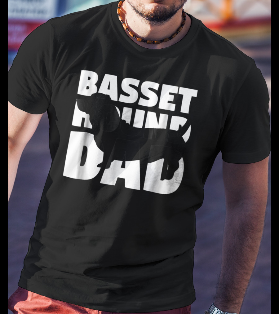 Basset Hound Dad Basset Hound Father Dog Dad T-Shirt