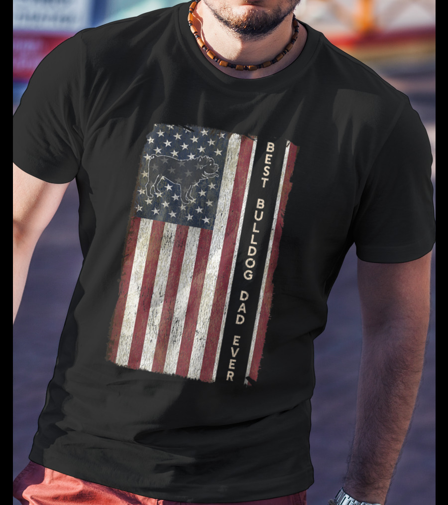 Best Bulldog Dad Ever USA Flag Design Men63 T-Shirt