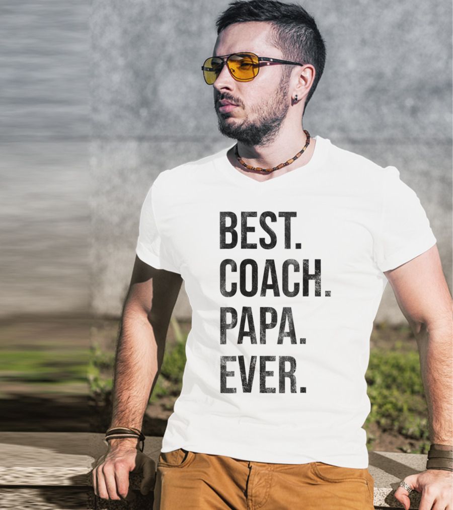 Best Coach Papa Ever T-Shirt