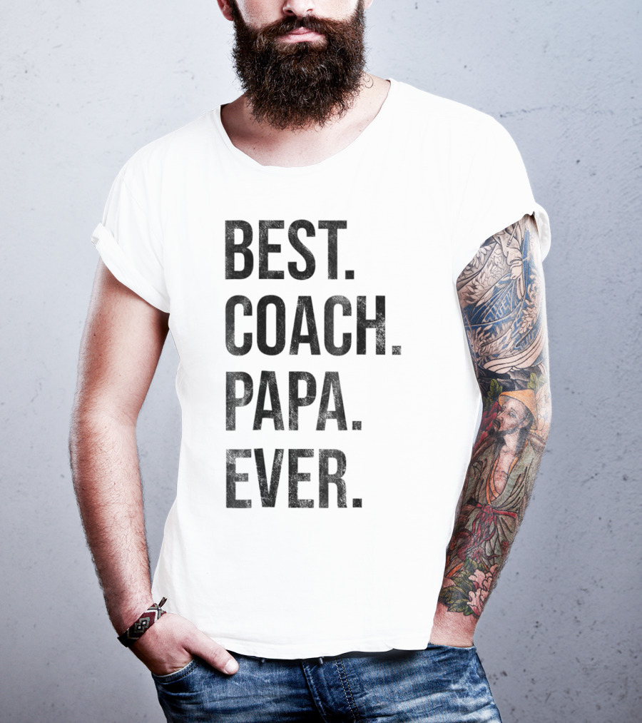 Best Coach Papa Ever T-Shirt