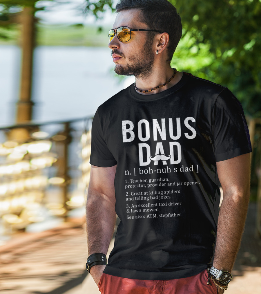 Bonus Dad Definition N Boh-Nuh S Dad Funny Teacher Protector Taxi Driver Stepdad Papa28 T-Shirt