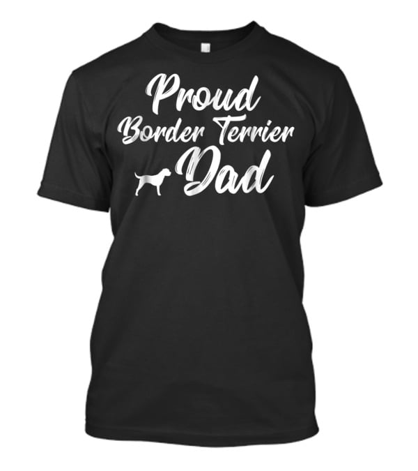 Proud Border Terrier Dad Owner Father Daddy T-Shirt