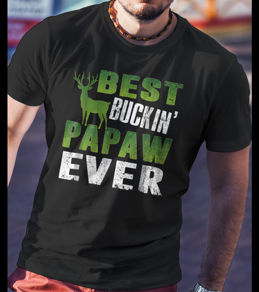 Best Buckin' Papaw Ever Deer Hunting Dad62 T-Shirt