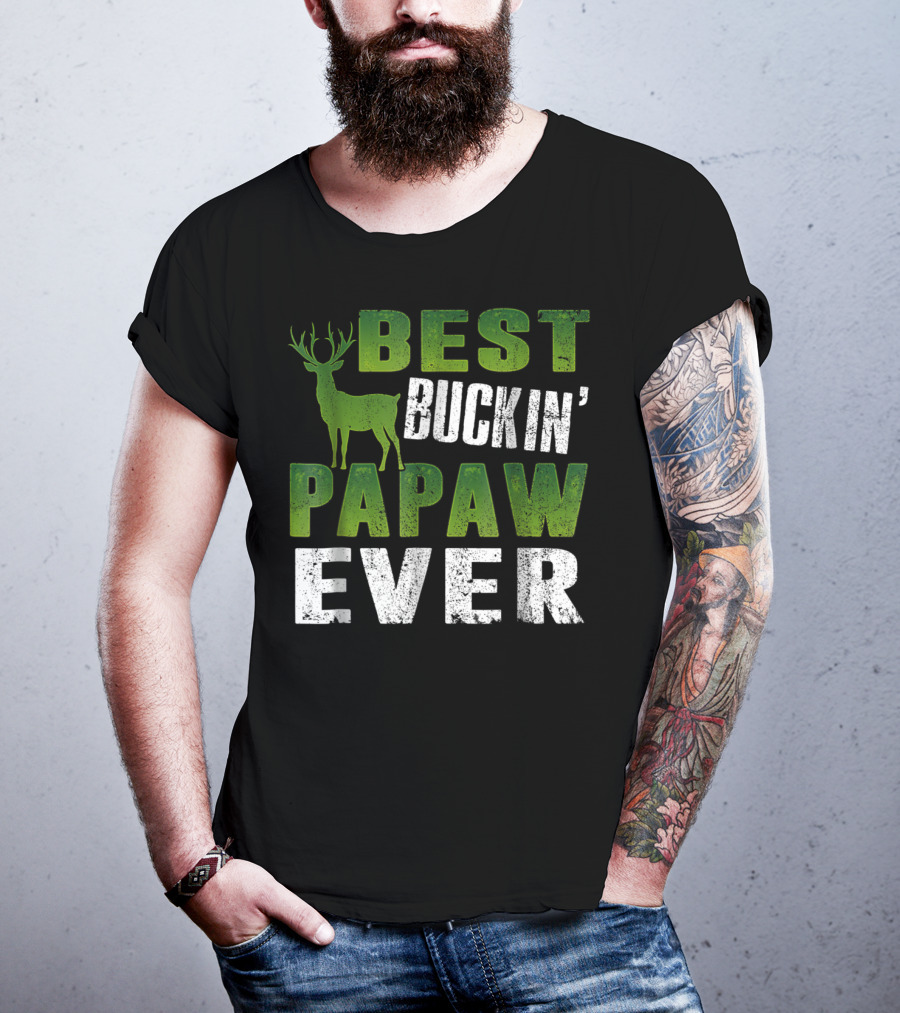 Best Buckin' Papaw Ever Deer Hunting Dad62 T-Shirt