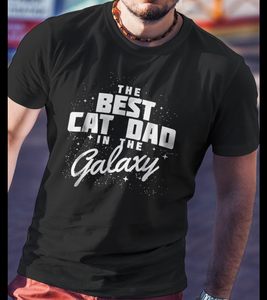 The Best Cat Dad In The Galaxy Men69 Kitten Lover T-Shirt