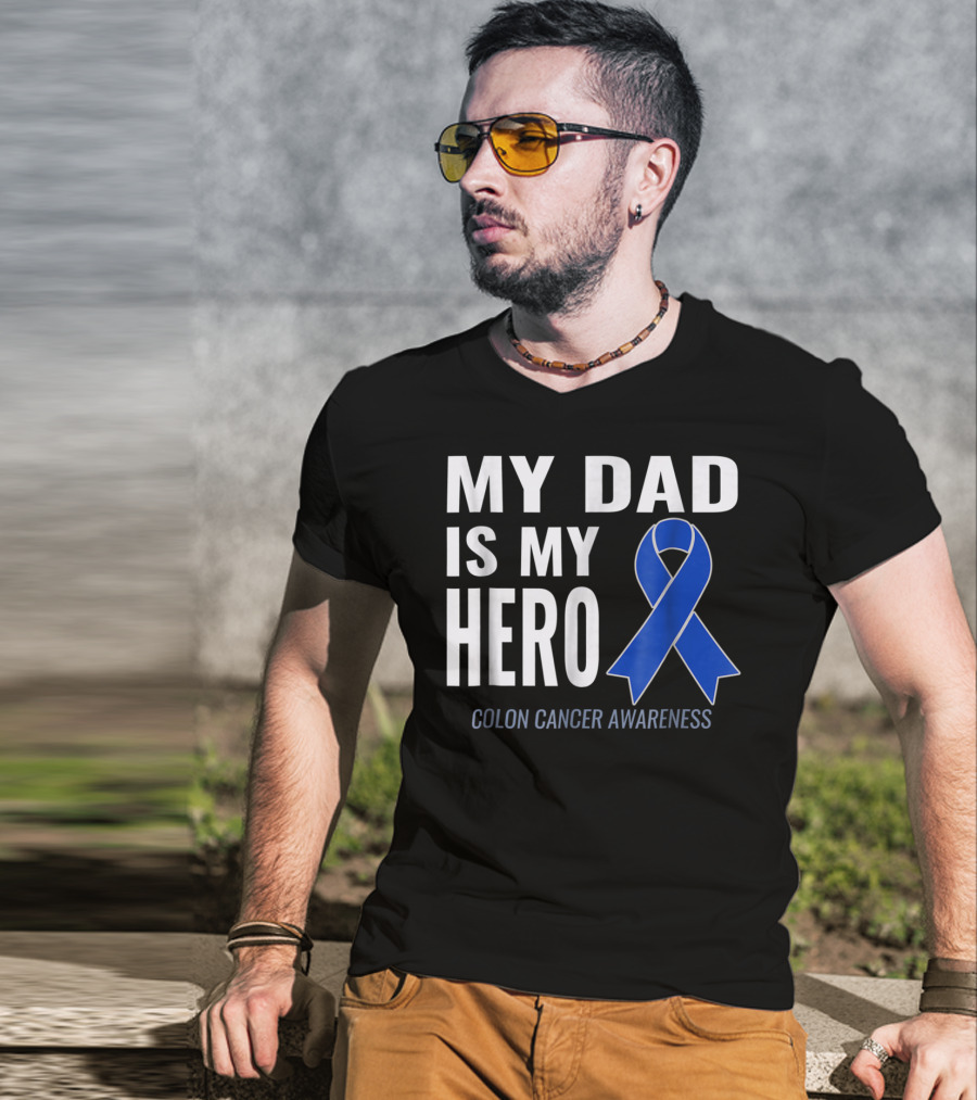 My Dad Is My Hero Colon Cancer Awareness T-Shirt