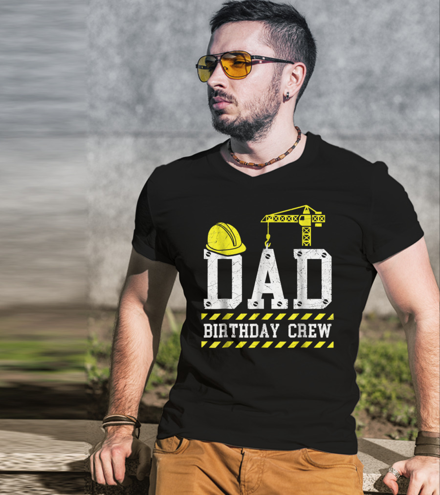 Dad Birthday Crew Construction Theme With Hard Hat And Crane T-Shirt