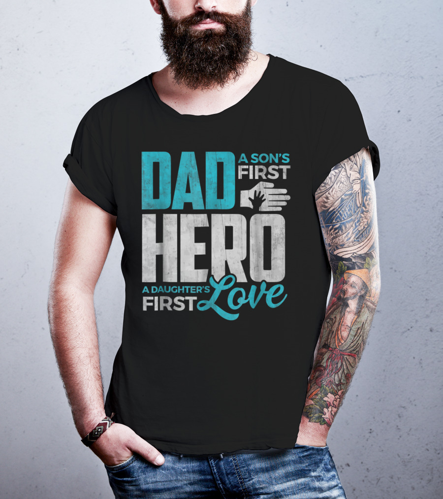 Dad Sons First Hero Daughters First Love Handprint T-Shirt
