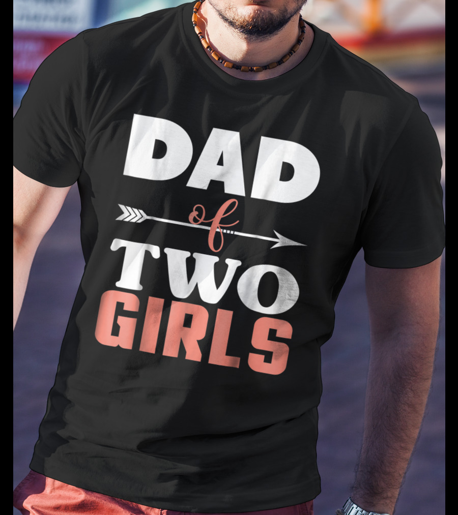 Dad Of Two Girls Arrow T-Shirt