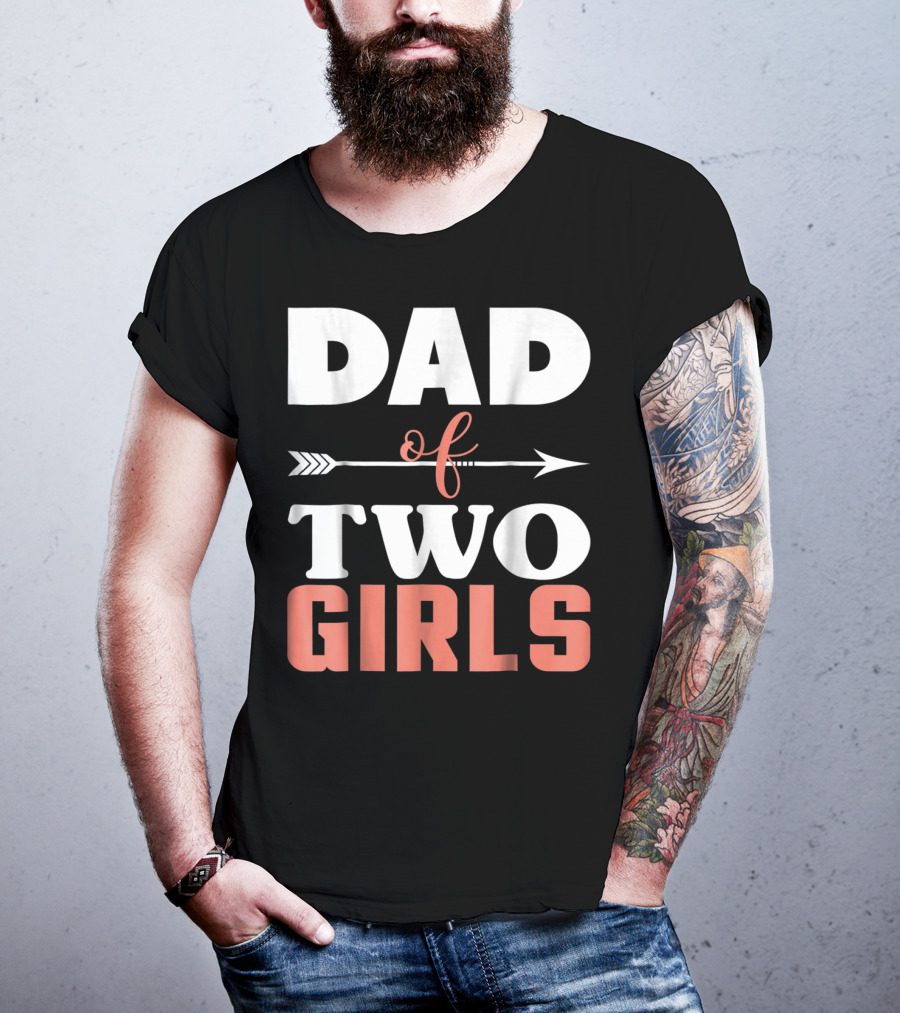 Dad Of Two Girls Arrow T-Shirt