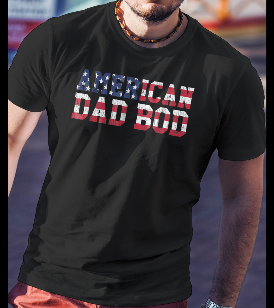 American Dad Bod American Flag T-Shirt
