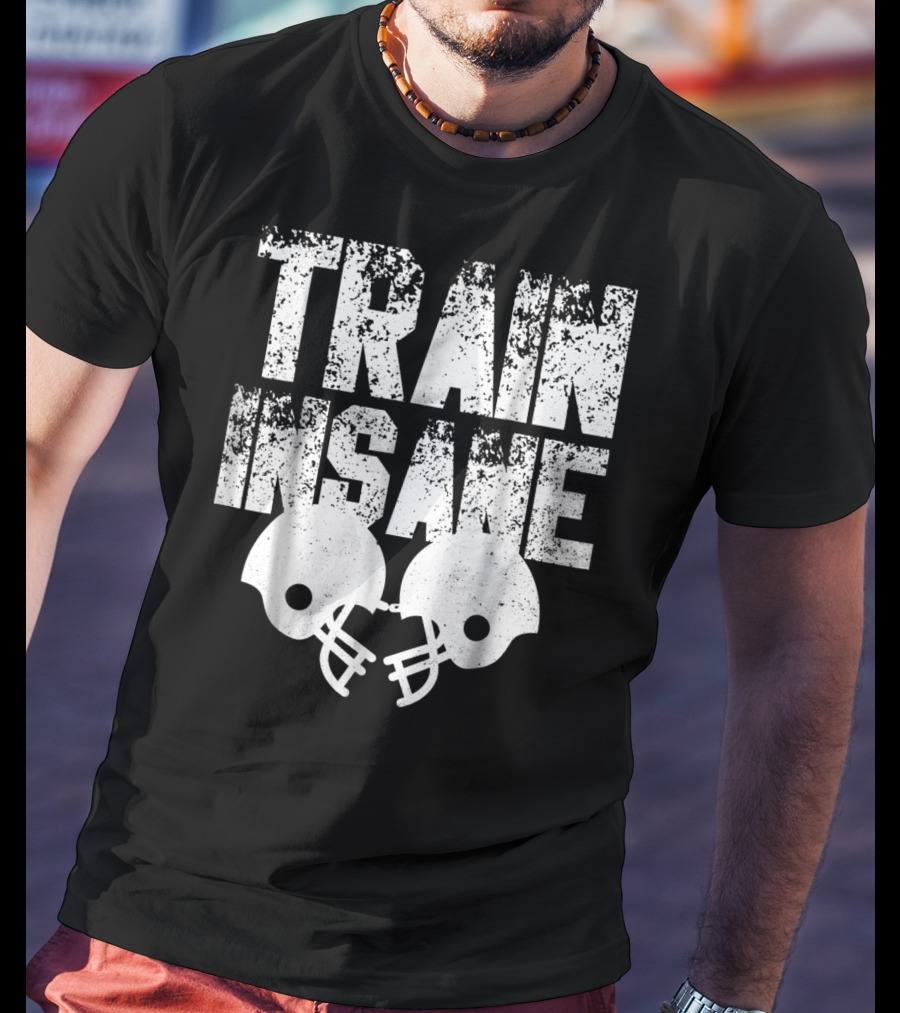 Train Insane American Football Helmet USA Team Sports Dad Fan Ball T-Shirt